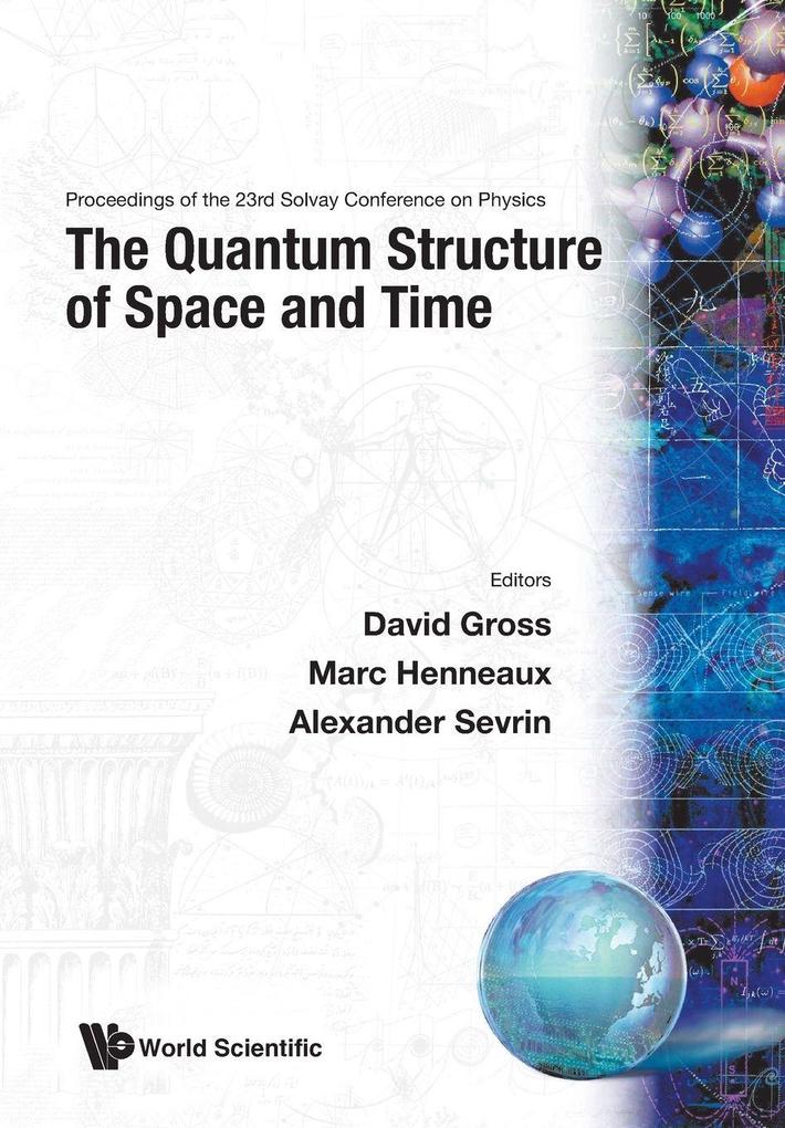 QUANTUM STRUCTURE OF SPACE AND TIME THE