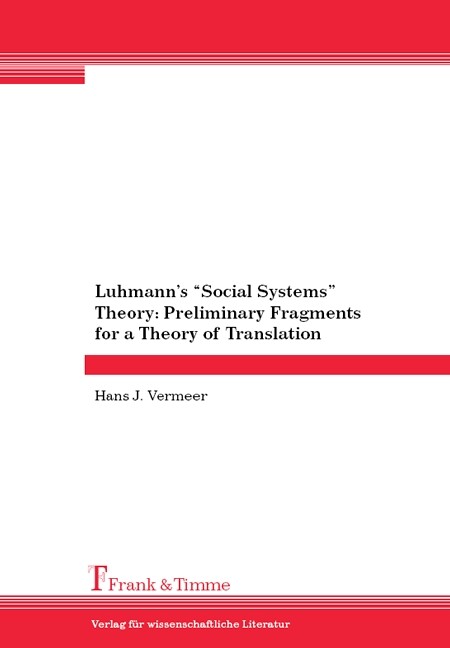 Luhmann‘s ‘Social Systems‘ Theory: Preliminary Fragments for a Theory of Translation