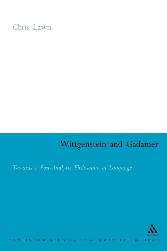 Wittgenstein and Gadamer