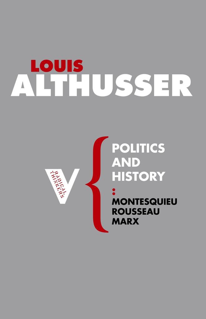 Politics and History: Montesquieu Rousseau Marx
