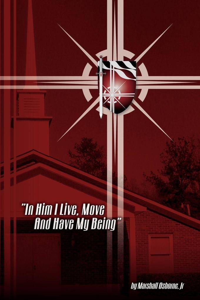 'In Him I Live Move and have my Being'