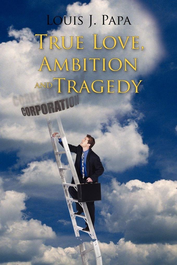 True Love Ambition and Tragedy