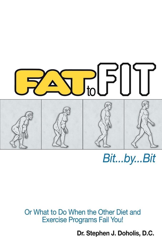 Fat to Fit Bit... By... Bit - Stephen J. Doholis