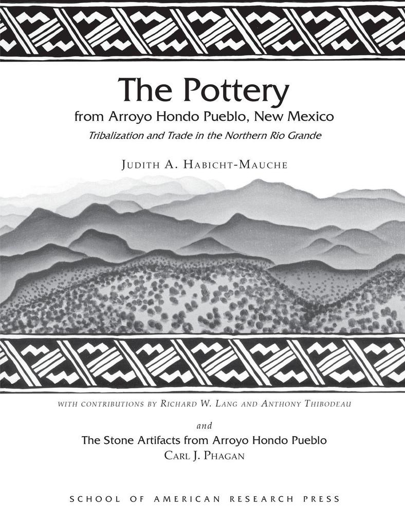The Pottery from Arroyo Hondo Pueblo New Mexico