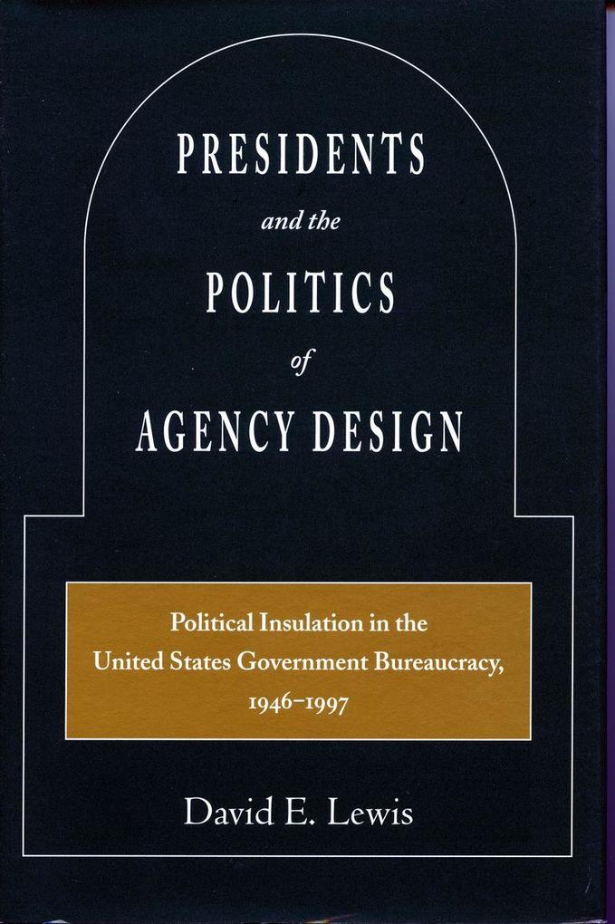 Presidents and the Politics of Agency 