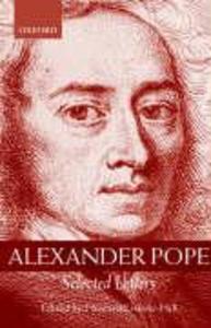 Alexander Pope: Selected Letters - Alexander Pope
