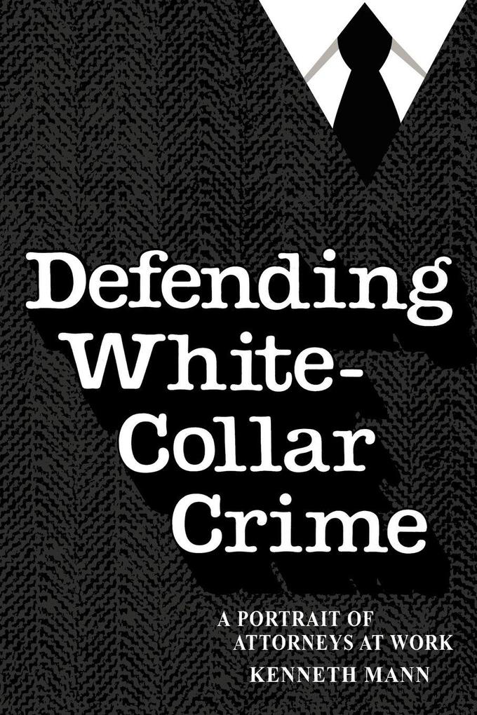 Defending White-Collar Crime