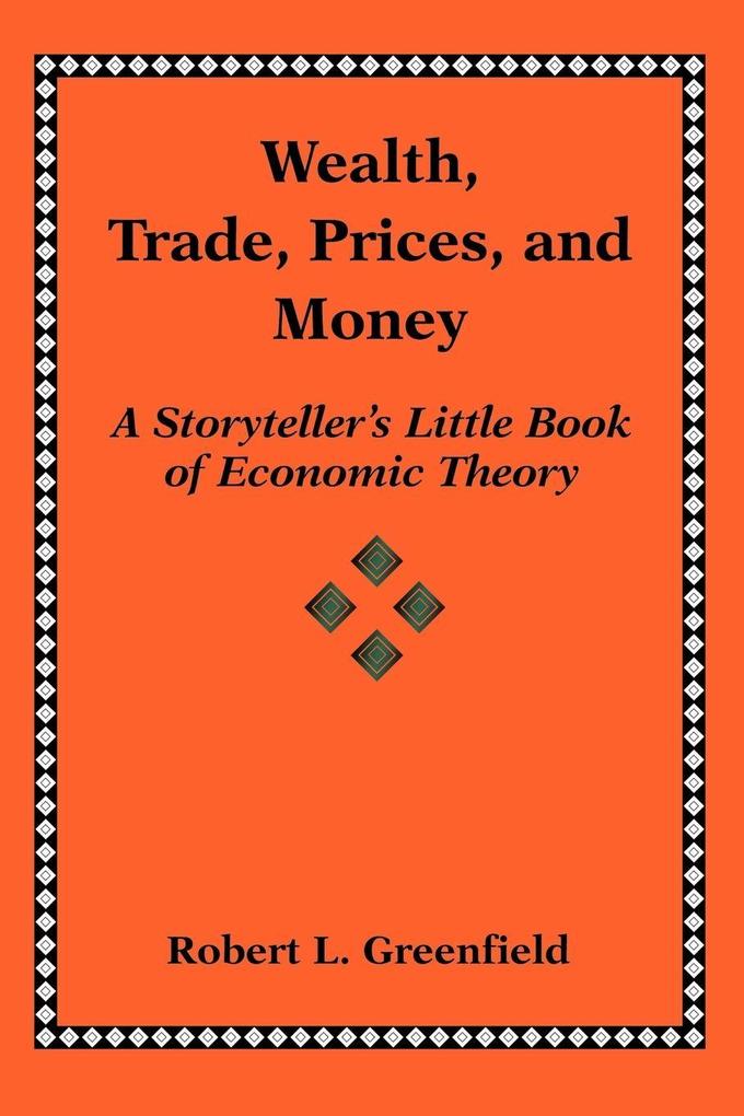 Wealth Trade Prices and Money