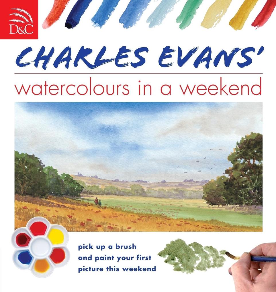 Charles Evans‘ Watercolours in a Weekend