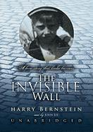 The Invisible Wall: A Love Story That Broke Barriers - Harry Bernstein