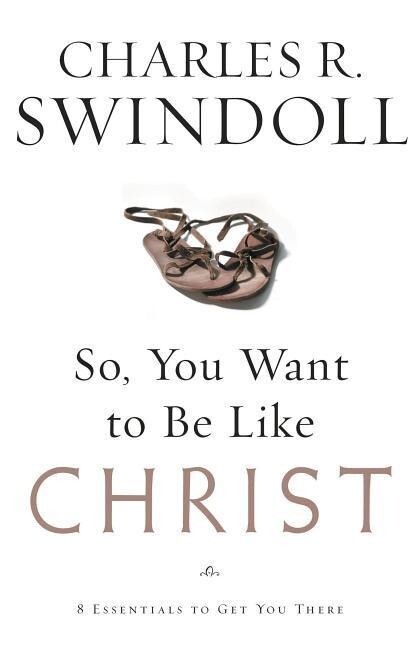 So You Want to Be Like Christ?
