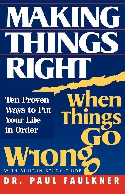 Making Things Right When Things Go Wrong - Paul Faulkner