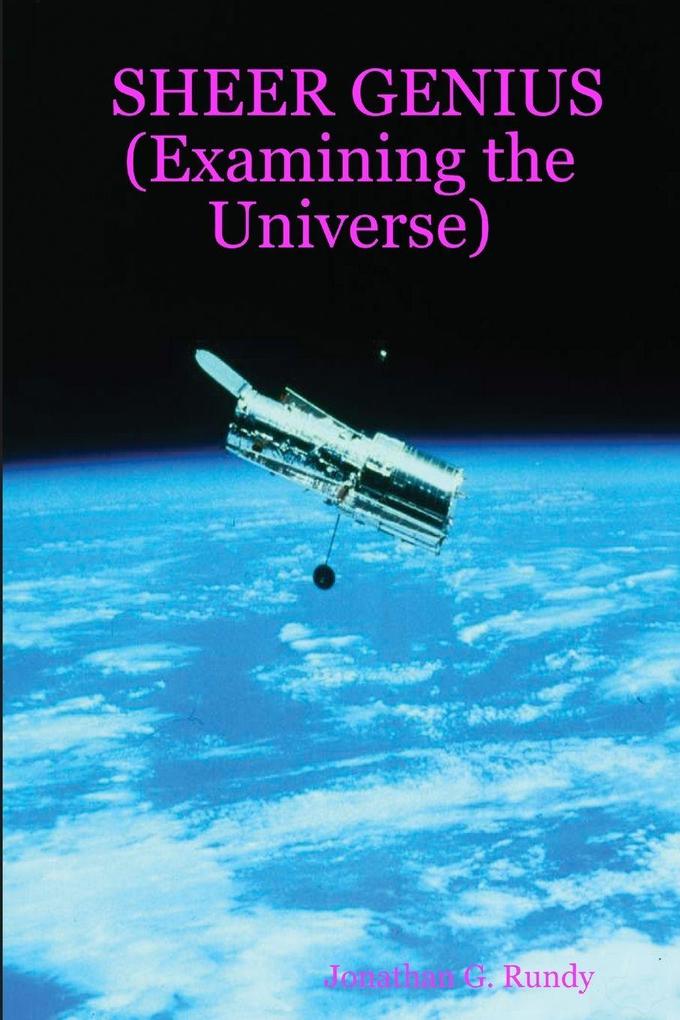 SHEER GENIUS (Examining the Universe)