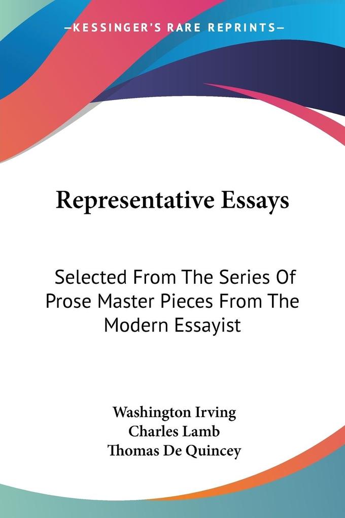 Representative Essays - Washington Irving/ Charles Lamb/ Thomas de Quincey