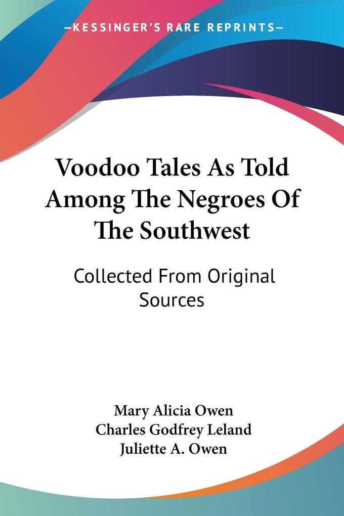 Voodoo Tales As Told Among The Negroes Of The Southwest - Mary Alicia Owen