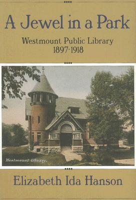A Jewel in a Park: The Westmount Public Library 1897-1918
