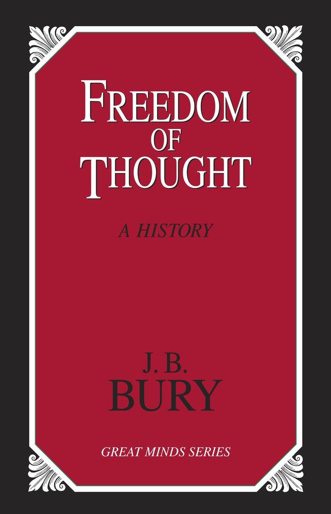 Freedom of Thought: A History - John Bagnell Bury