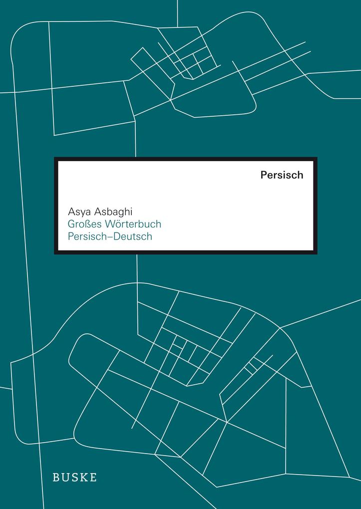 Großes Wörterbuch Persisch-Deutsch - Asya Asbaghi