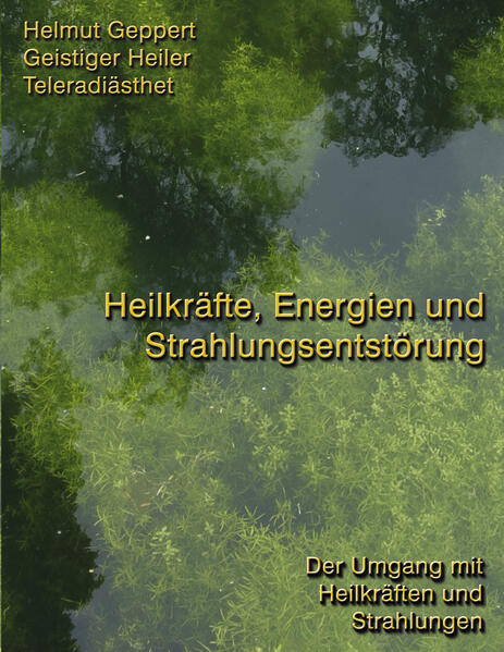Heilkräfte Energien und Strahlungsentstörung
