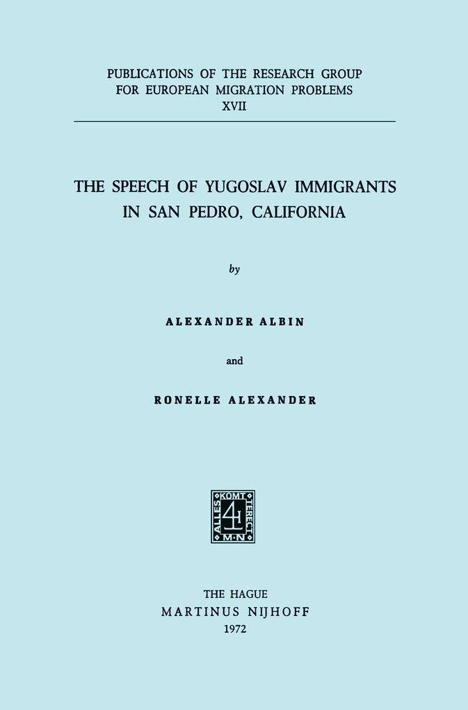 The Speech of Yugoslav Immigrants in San Pedro California - A. Albin/ R. Alexander