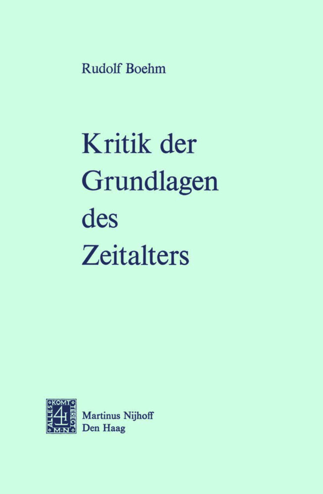 Kritik der Grundlagen des Zeitalters - Rudolf Boehm/ R. Boehm