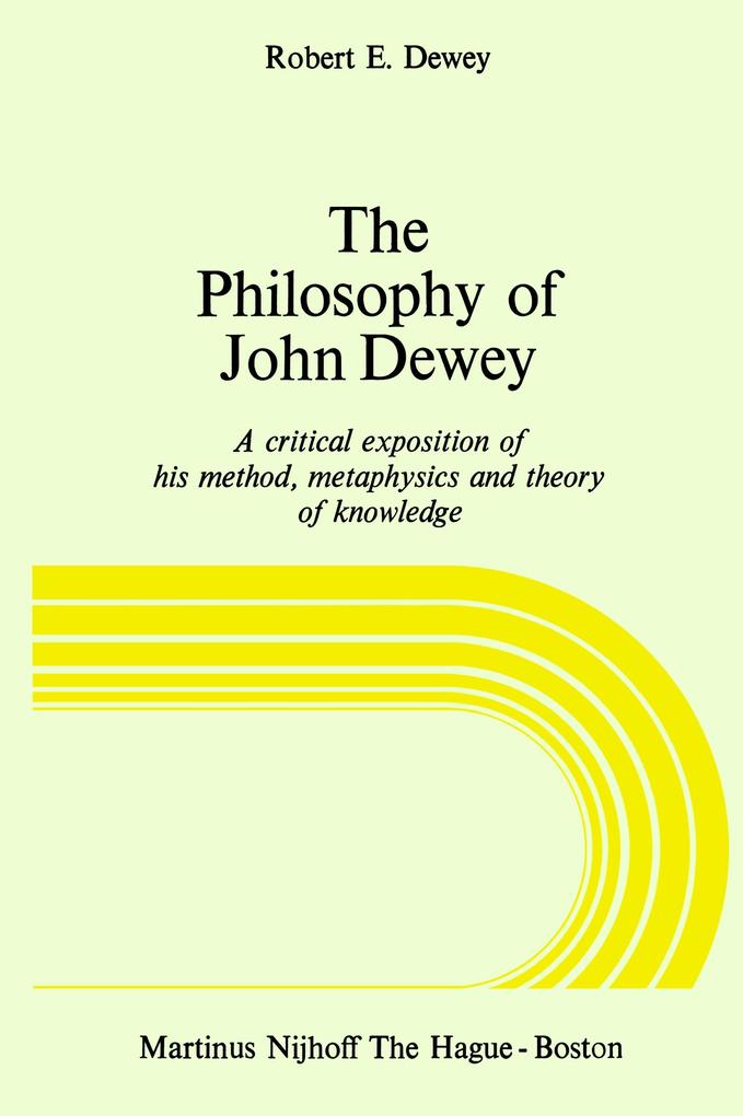 The Philosophy of John Dewey - R. E. Dewey
