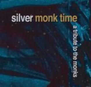 Silver Monk Time-A Tribute To The Monks