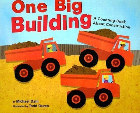 One Big Building: A Counting Book about Construction