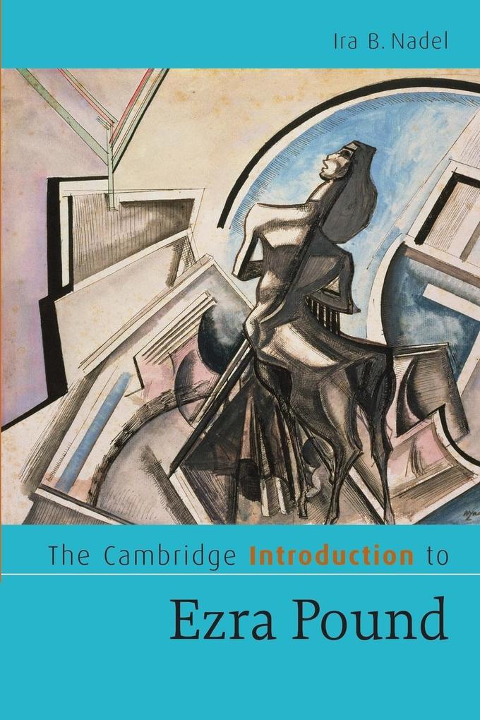The Cambridge Introduction to Ezra Pound - Ira B. Nadel