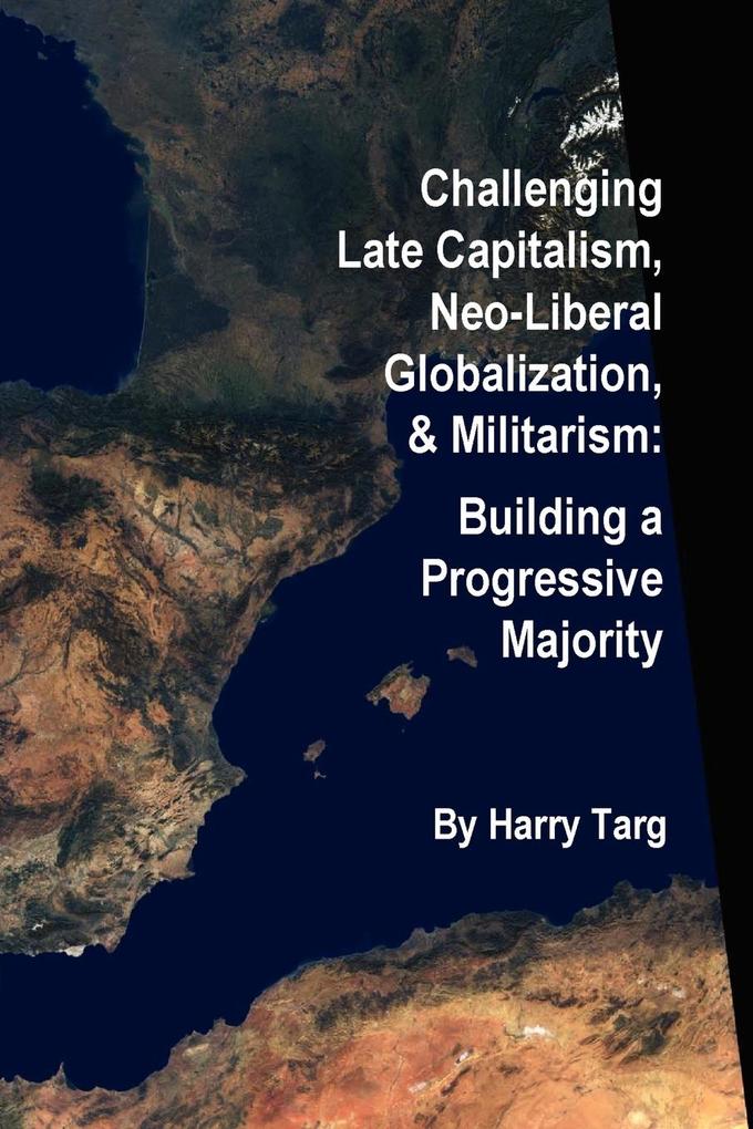 Challenging Late Capitalism Neoliberal Globalization & Militarism