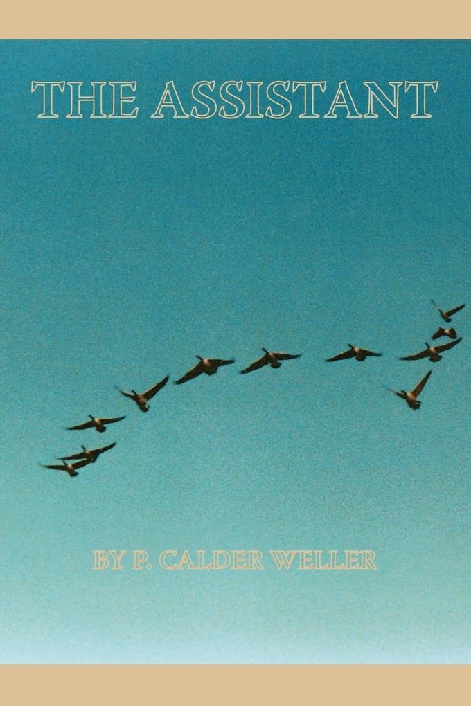 The Assistant - P. Calder Weller