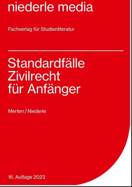 Standardfälle Zivilrecht für Anfänger - Jan Niederle/ Christine Merten