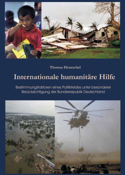 Internationale humanitäre Hilfe - Thomas Henzschel