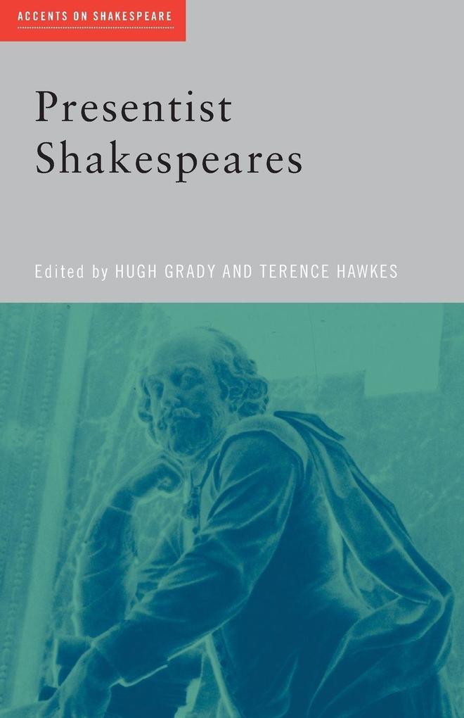 Presentist Shakespeares