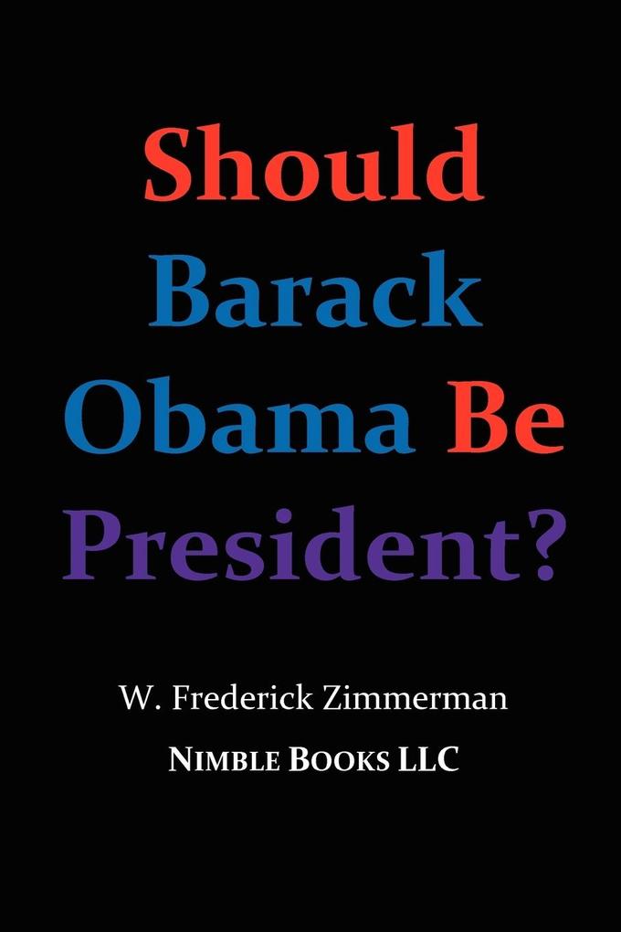 Should Barack Obama Be President? Dreams from My Father Audacity of Hope ... Obama in ‘08?