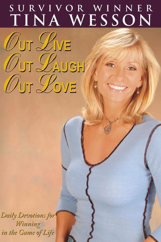 Out Live Out Laugh Out Love