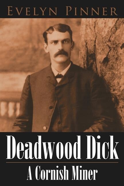 Deadwood Dick A Cornish Miner