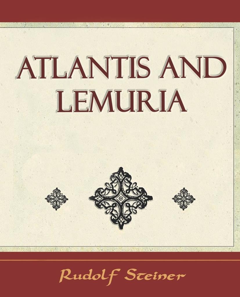 Atlantis and Lemuria - 1911 - Rudolf Steiner