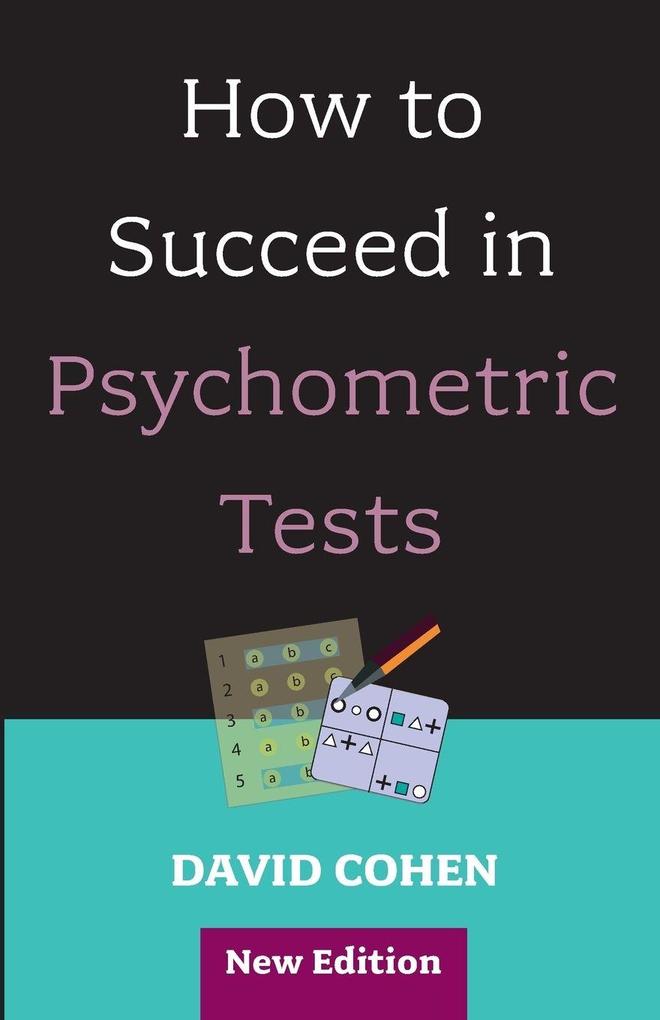 How to Succeed in Psychometric Tests (Revised)