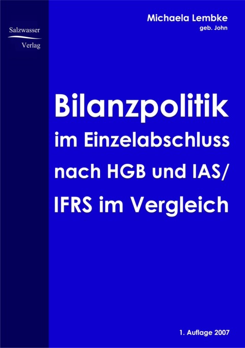 Bilanzpolitik im Einzelabschluss nach HGB uns IAS/IFRS im Vergleich