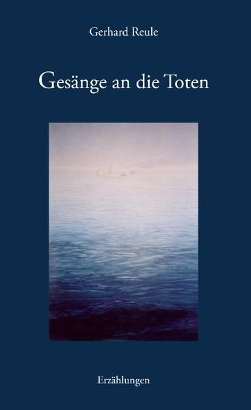 Gesänge an die Toten - Gerhard Reule