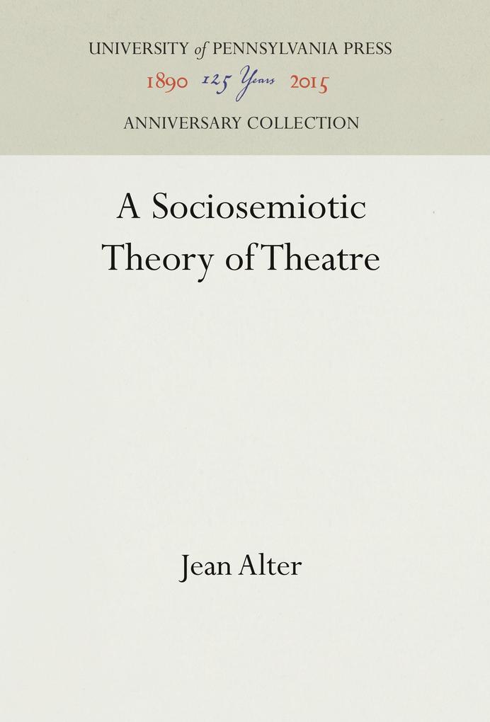 A Sociosemiotic Theory of Theatre