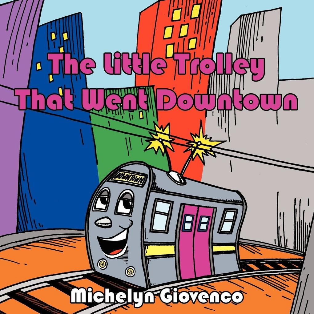 The Little Trolley That Went Downtown