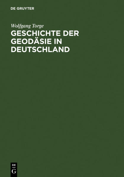 Geschichte der Geodäsie in Deutschland - Wolfgang Torge
