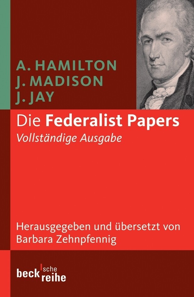 Die Federalist Papers - Alexander Hamilton/ James Madison/ John Jay