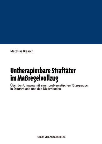 Untherapierbare Straftäter im Maßregelvollzug