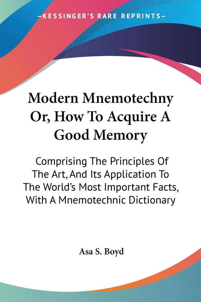 Modern Mnemotechny Or How To Acquire A Good Memory