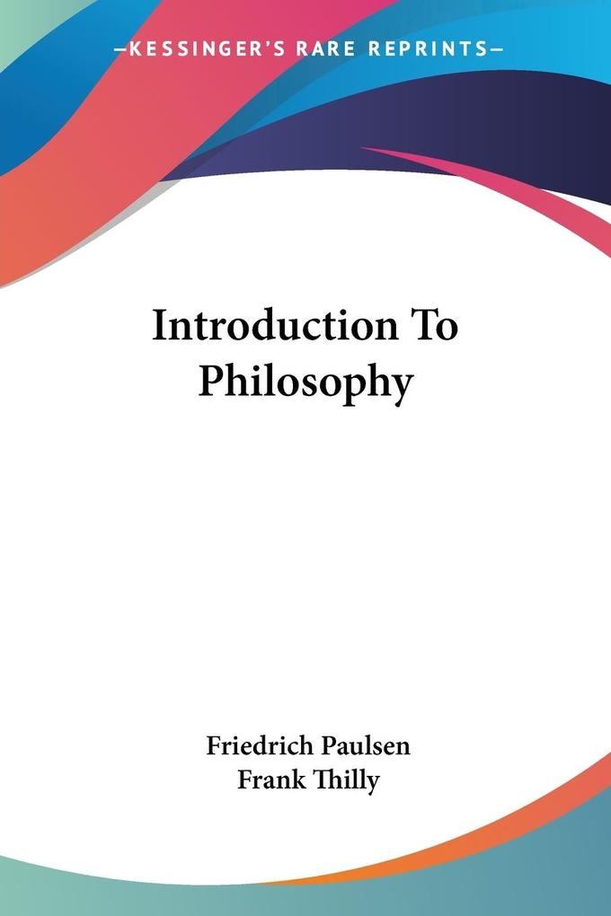 Introduction To Philosophy - Friedrich Paulsen