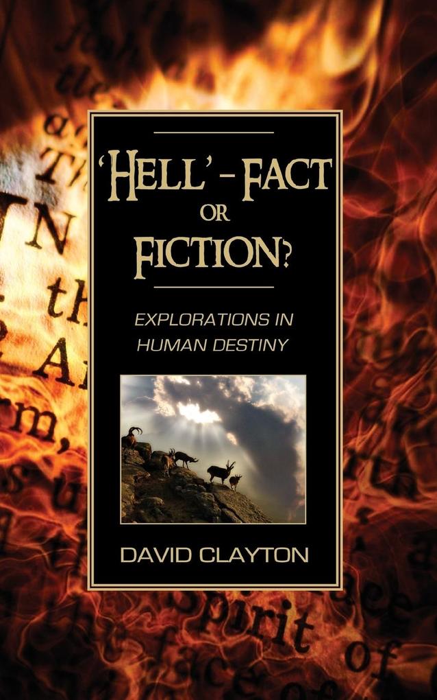 ‘Hell‘ - Fact or Fiction? Explorations in Human Destiny