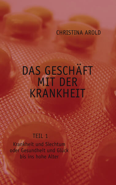Das Geschäft mit der Krankheit. Teil 1